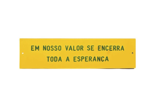 Em nosso valor se encerra toda esperança